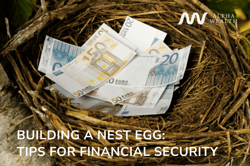 Building a Nest Egg: Tips for Financial Security