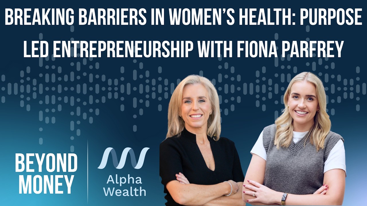 Breaking Barriers in Women’s Health: Purpose Led Entrepreneurship with Fiona Parfrey